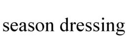 SEASON DRESSING trademark