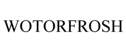 WOTORFROSH trademark