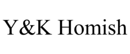 Y&K HOMISH trademark