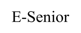 E-SENIOR trademark