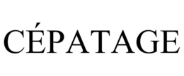 CÉPATAGE trademark