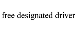 FREE DESIGNATED DRIVER trademark