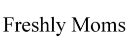 FRESHLY MOMS trademark