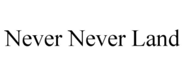NEVER NEVER LAND trademark