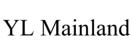 YL MAINLAND trademark