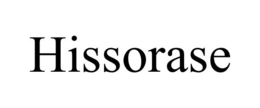 HISSORASE trademark