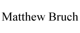 MATTHEW BRUCH trademark
