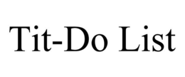 TIT-DO LIST trademark