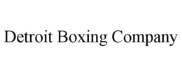 DETROIT BOXING COMPANY trademark