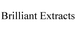 BRILLIANT EXTRACTS trademark