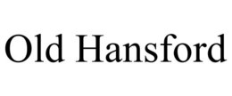 OLD HANSFORD trademark