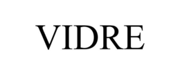 VIDRE trademark