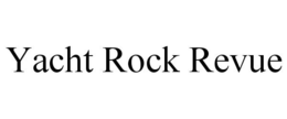 YACHT ROCK REVUE trademark