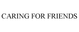 CARING FOR FRIENDS trademark