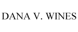 DANA V. WINES trademark