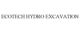 ECOTECH HYDRO EXCAVATION trademark