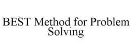 BEST METHOD FOR PROBLEM SOLVING trademark