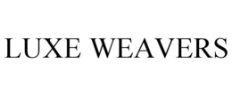 LUXE WEAVERS trademark