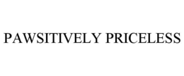 PAWSITIVELY PRICELESS trademark