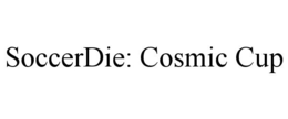 SOCCERDIE: COSMIC CUP trademark