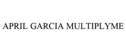 APRIL GARCIA MULTIPLYME trademark