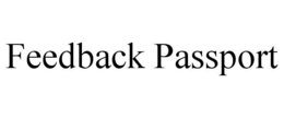 FEEDBACK PASSPORT trademark