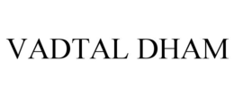 VADTAL DHAM trademark