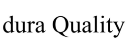 DURA QUALITY trademark