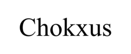 CHOKXUS trademark