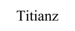 TITIANZ trademark