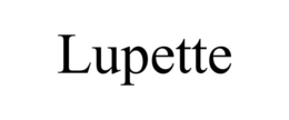 LUPETTE trademark