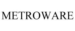 METROWARE trademark