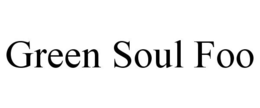 GREEN SOUL FOO trademark