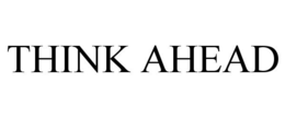THINK AHEAD trademark