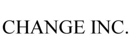 CHANGE INC. trademark