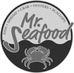 FISH · SHRIMP · CRAB · OYSTERS · SCALLOPS MR. SEAFOOD trademark