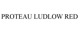 PROTEAU LUDLOW RED trademark