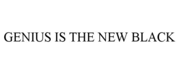 GENIUS IS THE NEW BLACK trademark