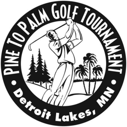 · PINE TO PALM GOLF TOURNAMENT · DETROIT LAKES, MN trademark