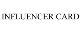 INFLUENCER CARD trademark