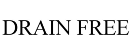 DRAIN FREE trademark