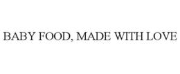 BABY FOOD, MADE WITH LOVE trademark