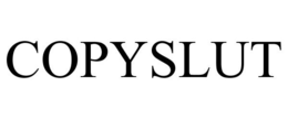 COPYSLUT trademark