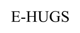 E-HUGS trademark