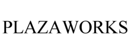 PLAZAWORKS trademark