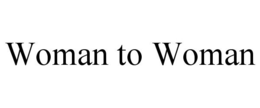 WOMAN TO WOMAN trademark