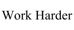 WORK HARDER trademark