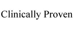 CLINICALLY PROVEN trademark