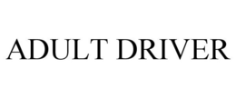 ADULT DRIVER trademark