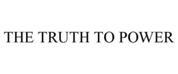 THE TRUTH TO POWER trademark